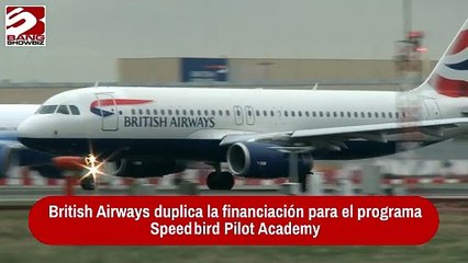 British Airways duplica la financiación para el programa Speedbird Pilot Academy