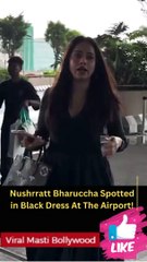 Nushrratt Bharuccha Spotted in Black Dress At The Airport!