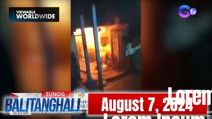 Balitanghali Express: August 7, 2024