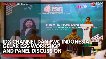IDX Channel  dan PWC Indonesia Gelar ESG Workshop And Panel Discussion