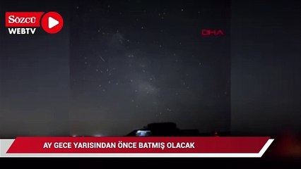 Gök taşları 'ateş topları' gibi görünecek