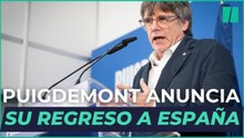 Carles Puigdemont anuncia su regreso a España