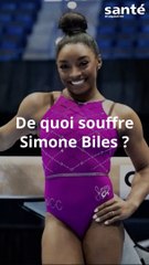 De quoi souffre Simone Biles ?