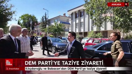 Kılıçdaroğlu ve Babacan'dan DEM Parti'ye taziye ziyareti