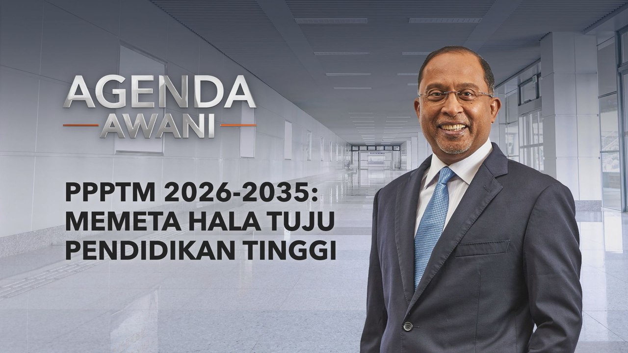 Agenda AWANI: PPPTM 2026- 2035: Memeta hala tuju pendidikan tinggi