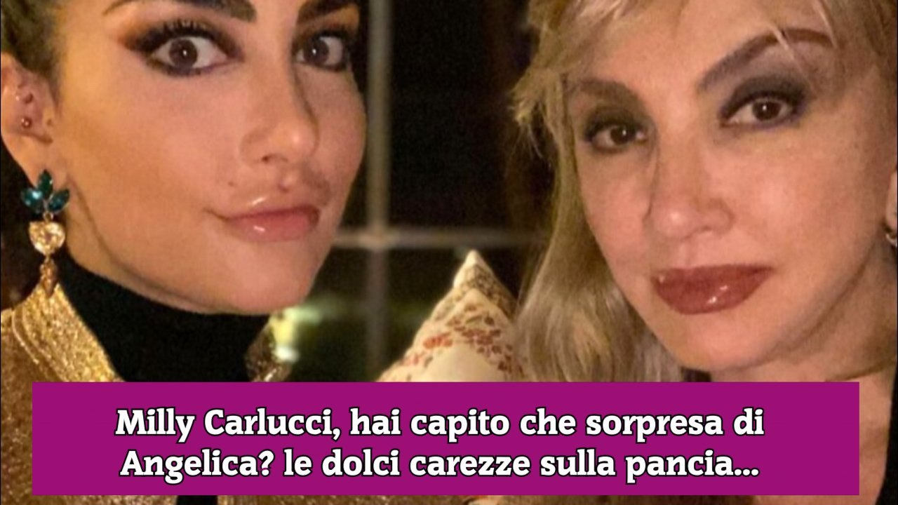 Milly Carlucci, hai capito che sorpresa di Angelica le dolci carezze sulla pancia...