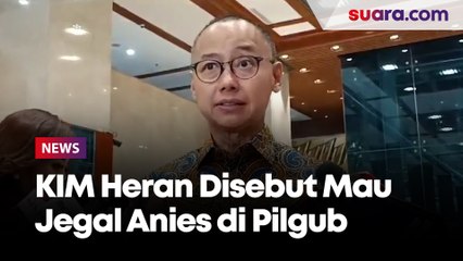 Heran Disebut Mau Jegal Anies di Pilgub Jakarta, KIM Pastikan Tak Punya Desain Munculkan Kotak Kosong