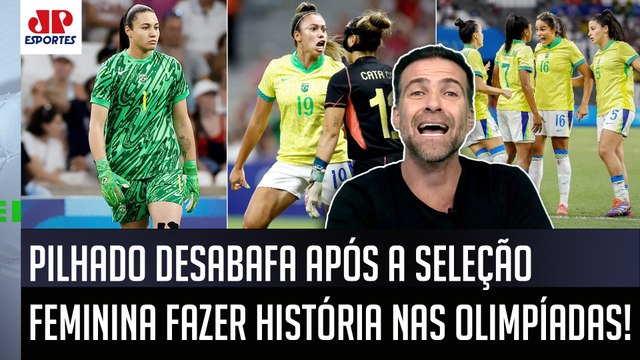 PARABÉNS ÀS MENINAS! Foi HISTÓRICO e LINDO! Mas eu... Pilhado DESABAFA sobre a Seleção Feminina!