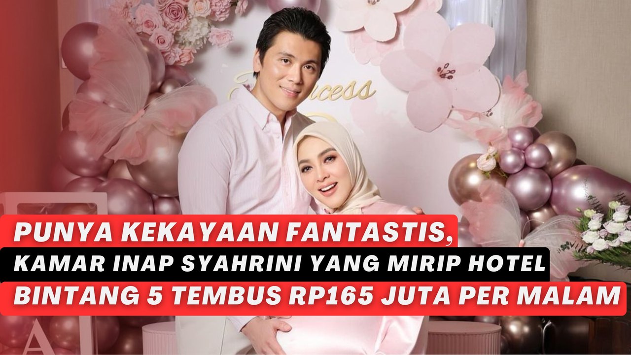 Punya Kekayaan Fantastis, Kamar Inap Syahrini yang