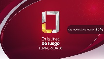 05 LAS MEDALLAS DE MÉXICO