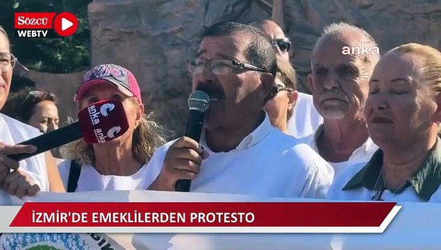 İzmir'de emeklilerden protesto: Hükümet, emeklileri dilenci gibi görmekten derhal vazgeçmelidir