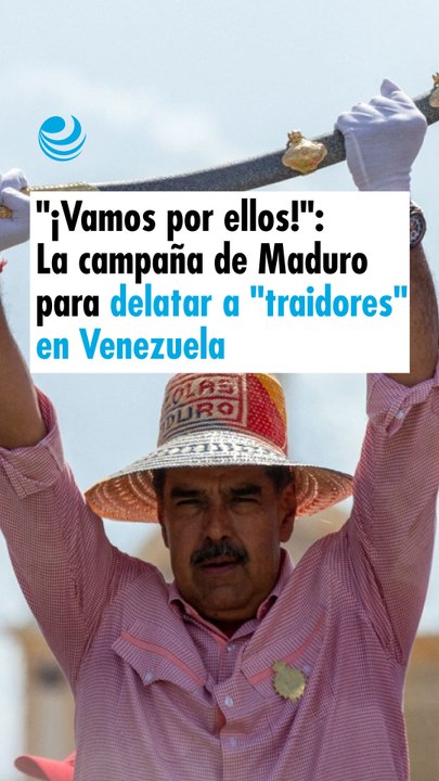 "¡Vamos por ellos!”, La campaña de Maduro para delatar a "traidores" en Venezuela