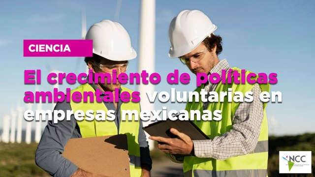 El crecimiento de políticas ambientales voluntarias en empresas mexicanas
