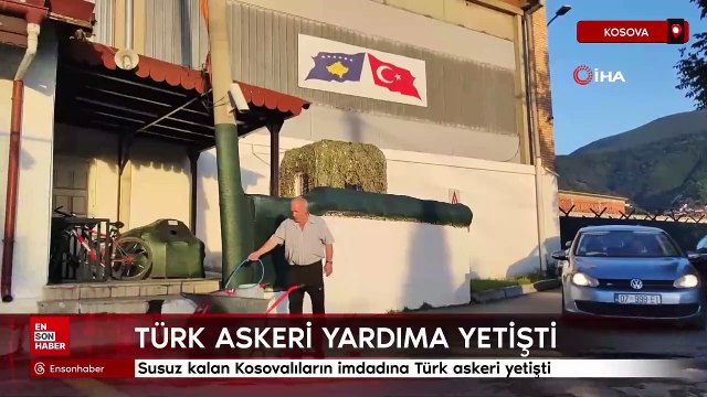 Susuz kalan Kosovalıların imdadına Türk askeri yetişti