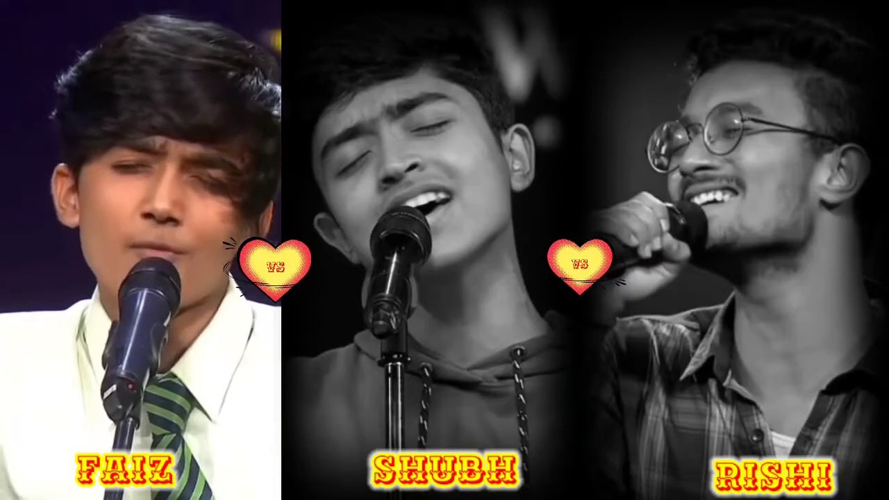 faiz  vs shubh  vs Rishi who sing batter indinidol nehakakkar himeshreshammiya