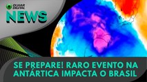 Ao vivo | Se prepare! Raro evento na Antártica impacta o Brasil | 07/08/2024 | #OlharDigital