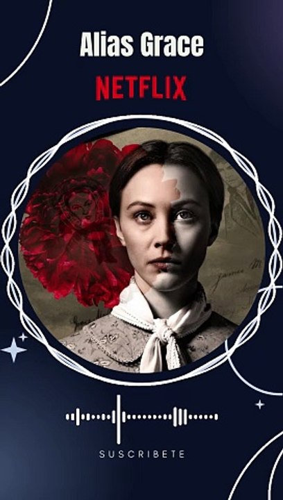 ALIAS GRACE serie de NETFLIX