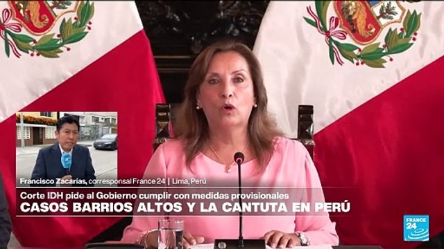 Informe desde Lima: Corte IDH exige a Boluarte garantizar justicia a víctimas de masacres