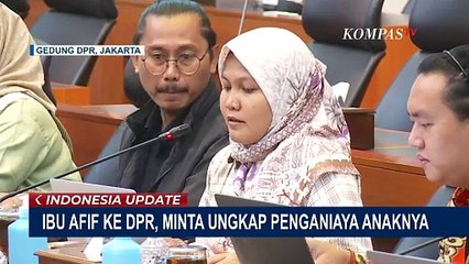 Detik-Detik Ibu Afif Maulana Minta DPR Bantu Ungkap Siapa Penganiaya Anaknya
