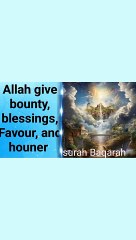 Allah give bounty, blessings, Favour and honour