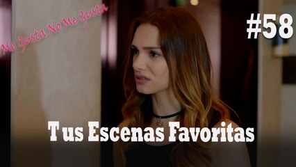 Tus Escenas Favoritas #58 - Me Gusta No Me Gusta