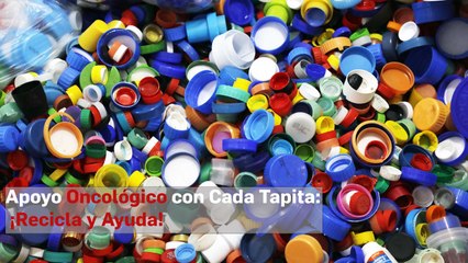 Apoyo Oncológico a través del reciclaje