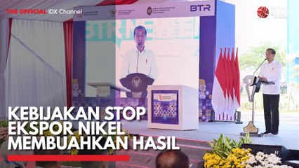 Kebijakan Stop Ekspor Nikel Membuahkan Hasil