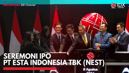 Seremoni IPO PT Esta Indonesia Tbk (NEST)