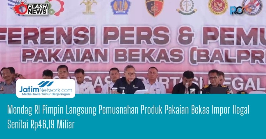 Mendag RI Pimpin Langsung Pemusnahan Produk Pakaian Bekas Impor Ilegal Senilai Rp46,19 Miliar