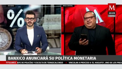 Banxico dará a conocer su decisión sobre política monetaria