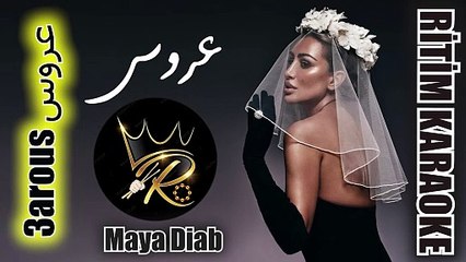 3arous عروس - Maya Diab ✩ Rhythm Karaoke Lübnan Lebanon Uşşak Minör Çift Düm Composer Hadii Sharara