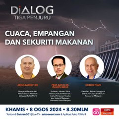 Dialog Tiga Penjuru: Cuaca, empangan dan sekuriti makanan