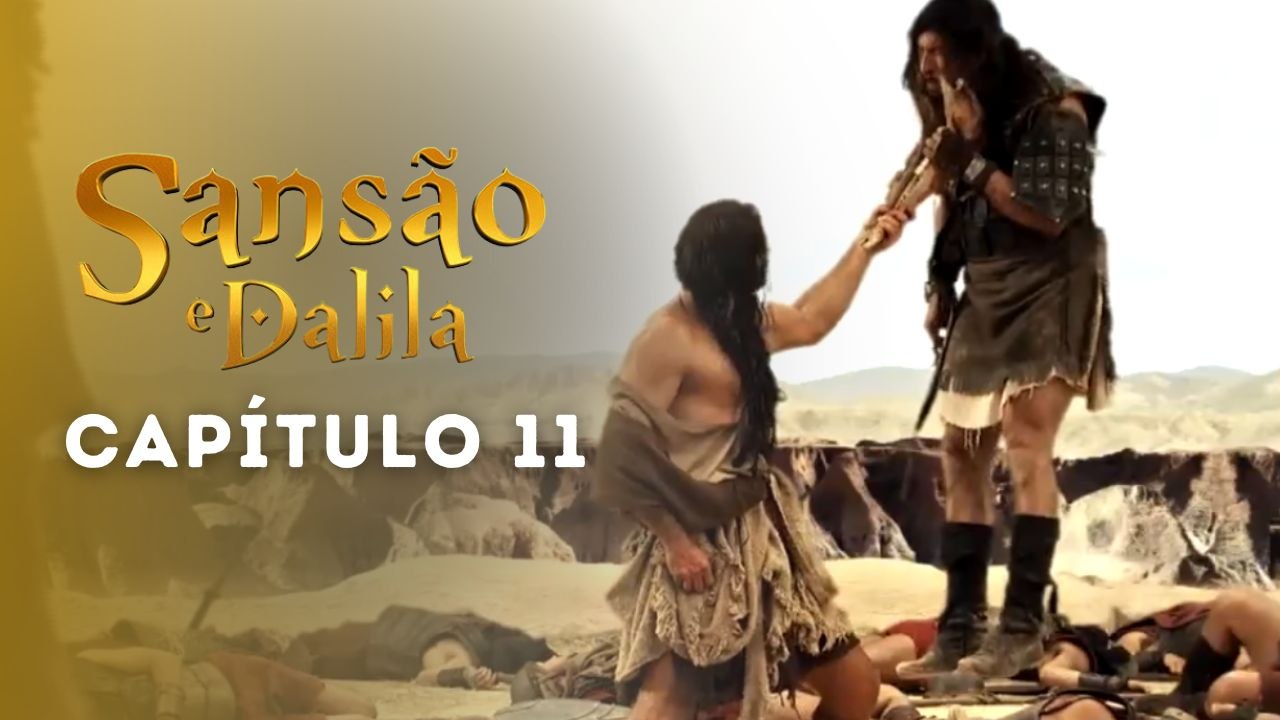 SANSÃO E DALILA - CAPÍTULO 11
