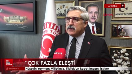 Hüseyin Yayman: Milletimiz, TikTok'un kapatılmasını istiyor