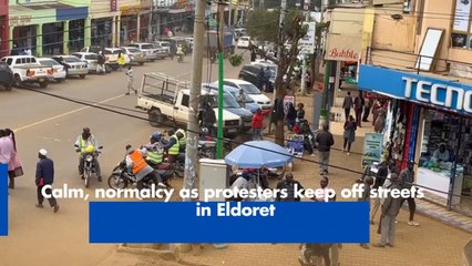 Calm, normalcy as protesters keep off streets in Eldoret