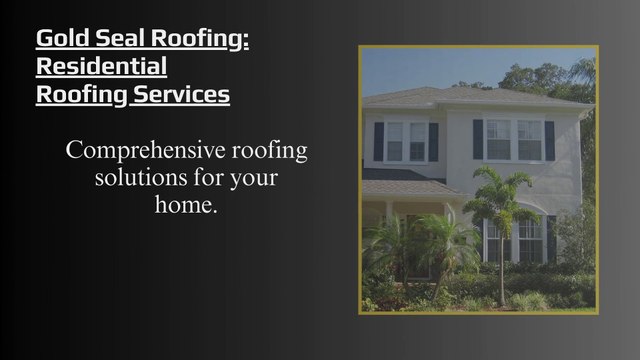 Gold Seal Roofing Residential Roofing Services