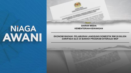 Ekonomi: DDI RM120 bilion GEAR-uP fasa pertama daripada GLIC