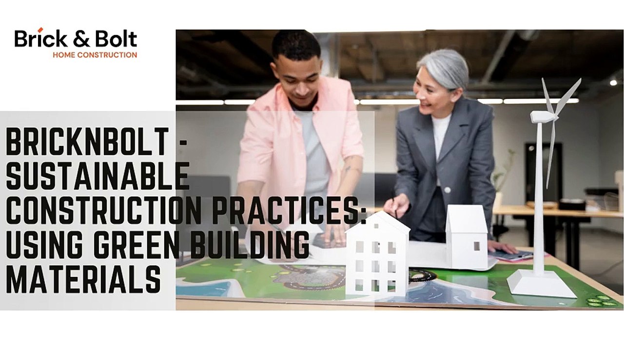 BricknBolt - Sustainable Construction Practices: Using Green Building Materials