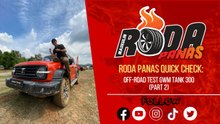 Part 2 GWM Tank 300 Off-Road Track Test, Quick Check