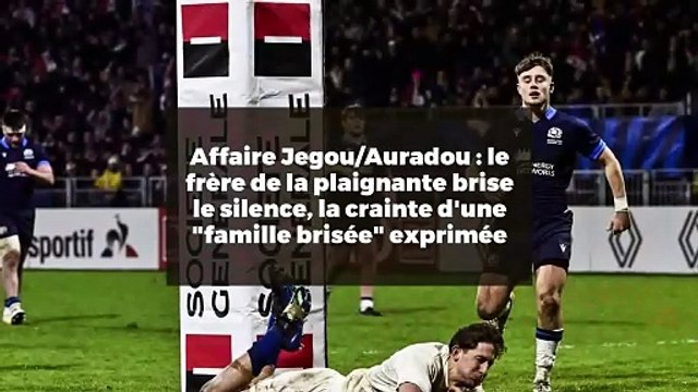 Affaire Jegou/Auradou : le frère de la plaignante brise le silence, la crainte d'une famille brisée exprimée