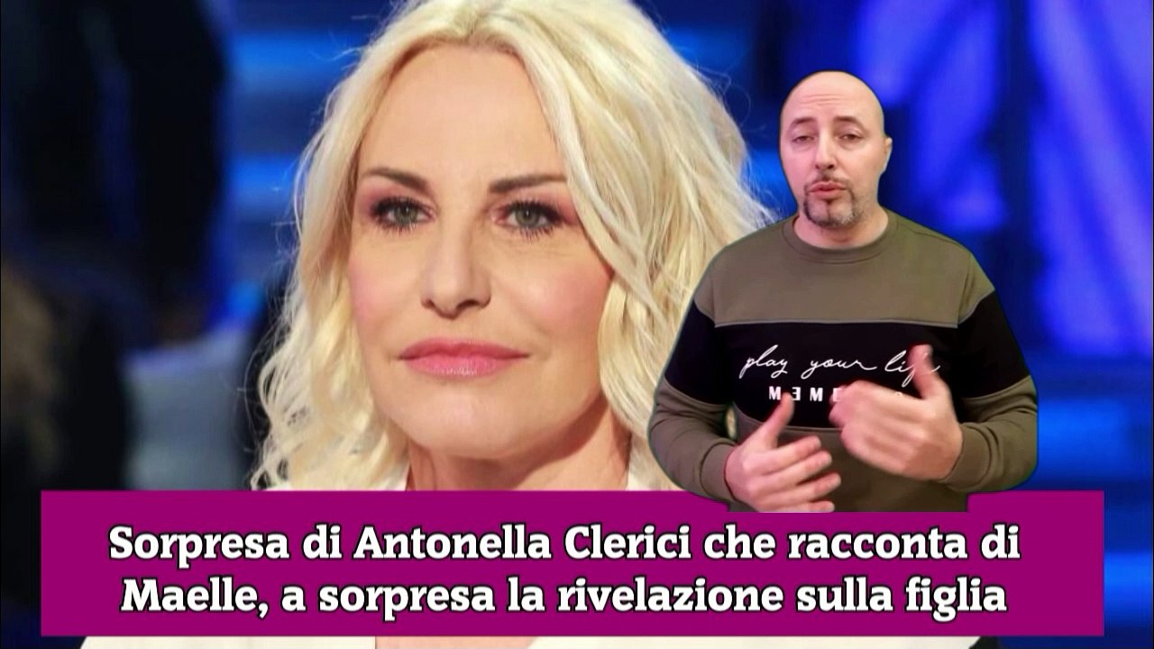 Sorpresa di Antonella Clerici che racconta di Maelle, a sorpresa la rivelazione sulla figlia