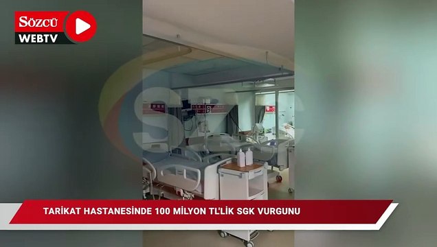 Tarikat hastanesinde 100 milyon TL'lik SGK vurgunu