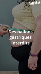Des ballons gastriques interdits !
