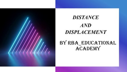 Distance and Displacement
