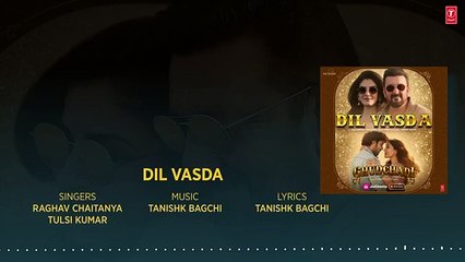 GHUDCHADI： Dil Vasda (Audio) ｜ Sanjay Dutt, Parth, Raveena Tandon, Khushalii ｜Tanishk,Raghav,Tulsi K