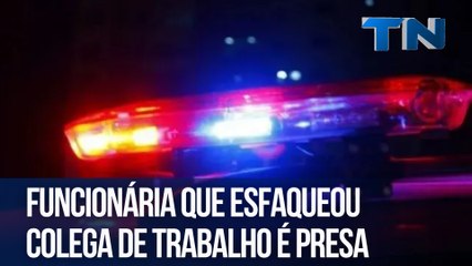 Funcionária que esfaqueou colega de trabalho é presa