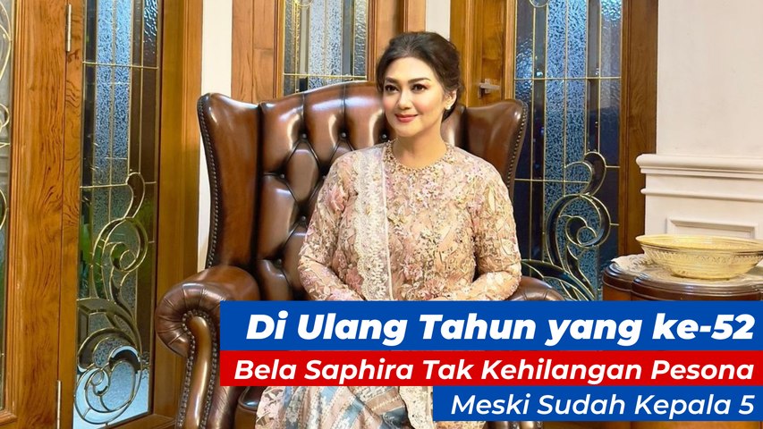 Di Ulang Tahun yang ke-52, Bela Saphira Tak Kehilangan Pesona Meski Sudah Kepala 5