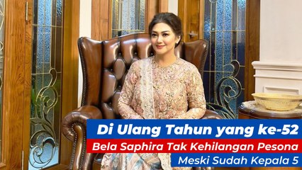 Di Ulang Tahun yang ke-52, Bela Saphira Tak Kehilangan Pesona Meski Sudah Kepala 5