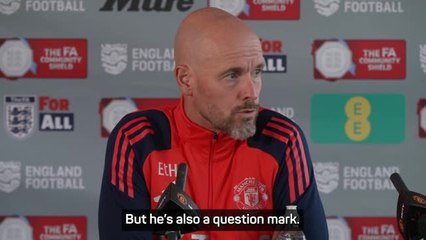 Ten Hag reveals troubling injury update ahead of Community Shield