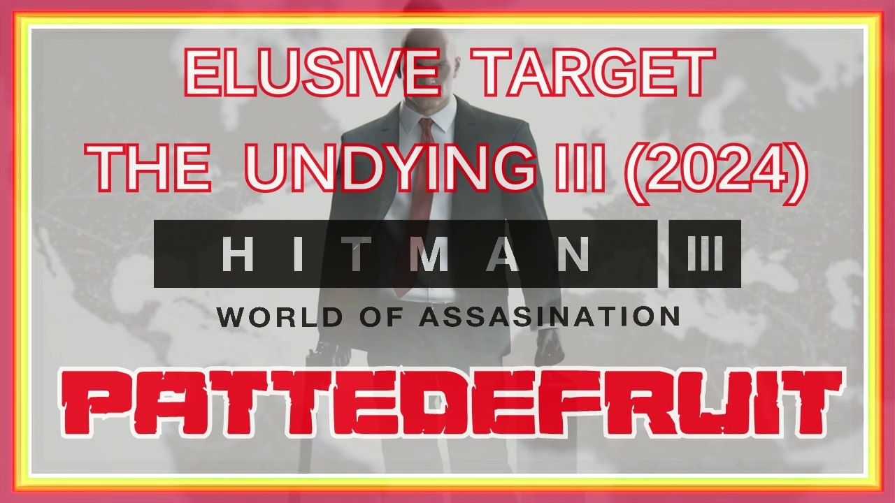 HITMAN 3 | Elusive Targets: The Undying III (2024)